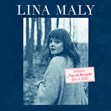 Lina Maly - 10 Jahre Nur zu Besuch 05.11.2026 Kulturzentrum franz.K.