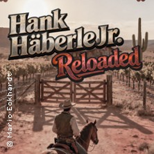 Hank Häberle Reloaded - mit Originalband Dagdib! 10.07.2027 Echazhafen Reutlingen