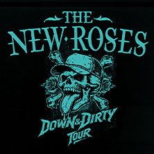 The New Roses - Down & Dirty Tour 2027 20.03.2027 Sudhaus Tübingen