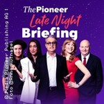 The Pioneer Late Night Briefing