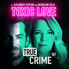 Alexander Stevens & Jacqueline Belle - True Crime - Toxic Love 09.01.2027 Stadthalle Reutlingen