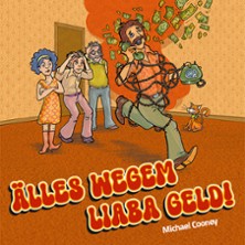 Älles wegem liaba Geld! 22.01.2027 Mörikesaal - Theater u. d. Kuppeln