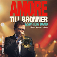 Till Brönner & SWR Big Band - AMORE 06.06.2027 Stadthalle Reutlingen