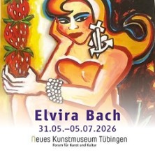 Elvira Bach 10.06.2026 Neues Kunstmuseum Tübingen