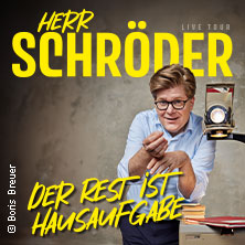 Herr Schröder - Der Rest ist Hausaufgabe 09.06.2026 Salzburg Congress