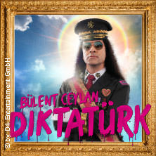 Bülent Ceylan - Diktatürk 22.11.2026 Stadthalle Reutlingen